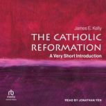 The Catholic Reformation, James E. Kelly