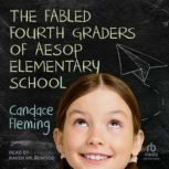 The Fabled Fourth Graders of Aesop El..., Candace Fleming