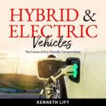 Hybrid  Electric Vehicles, Kenneth Lift