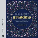 So God Made a Grandma, Leslie Means