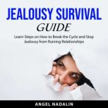 Jealousy Survival Guide, Angel Nadalin