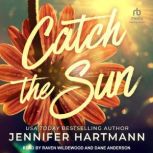 Catch the Sun, Jennifer Hartmann