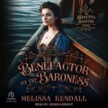 Benefactor to the Baroness, Melissa Kendall