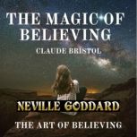 The Magic of Believing  And  The Art ..., Claude Bristol