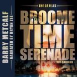 Broometime Serenade, Barry Metcalf