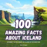 100 Amazing Facts about Iceland, Marc Dresgui