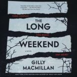 The Long Weekend, Gilly Macmillan