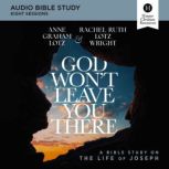 God Wont Leave You There Bible Study..., Anne Graham Lotz