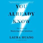 You Already Know, Laura Huang