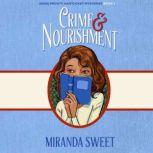 Crime and Nourishment A Cozy Mystery Novel, Miranda Sweet