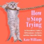 How to Stop Trying, Kate Williams