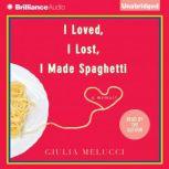 I Loved, I Lost, I Made Spaghetti, Giulia Melucci