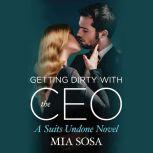 Getting Dirty with the CEO, Mia Sosa