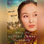 When the Future Comes Too Soon, Selina Siak Chin Yoke