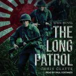 The Long Patrol A WWII Novel, Chris Glatte