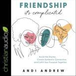 Friendship  Its Complicated, Andi Andrew