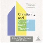 Christianity and Critical Race Theory..., Jeff M Liou