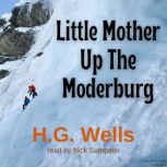 Little Mother Up the Morderberg, H. G. Wells