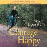 The Courage to Be Happy, Sylvia Boorstein