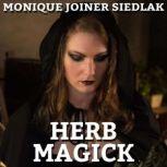 Herb Magick, Monique Joiner Siedlak
