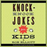 Knock-Knock Jokes for Kids, Rob Elliott