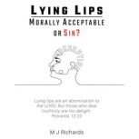 Lying Lips, M J Richards