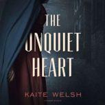 The Unquiet Heart, Kaite Welsh