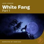 White Fang Part 1, Jack London