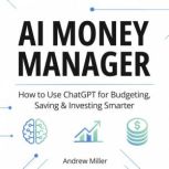 AI Money Manager, Andrew Miller