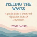 Feeling the Waves, Swati Bansal