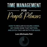 Time Management for People Pleasers, Lara Michaela Pair
