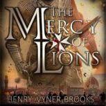 The Mercy of Lions, Henry VynerBrooks