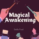 Magical Awakening, Stella Ford