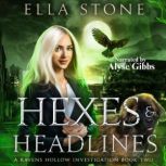 Hexes and Headlines, Ella Stone