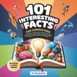 101 Interesting facts for curious kid..., Mr. Wonderbrain