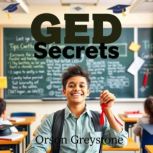 GED Secrets Unleash Your Potential f..., Orson Greystone