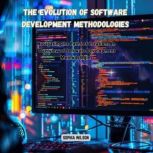 The Evolution of Software Development..., Sophia Wilson