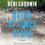 Rains, At Times Heavy, Debi Goodwin