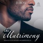 The Matrimony, D. Rose