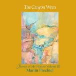 The Canyon Wren, Martin Prechtel