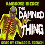 The Damned Thing, Ambrose Bierce