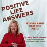 Positive Life Answers Optimism Habit..., Dr. Maryann Mercer