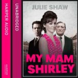 My Mam Shirley, Julie Shaw