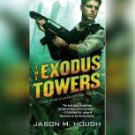 The Exodus Towers, Jason M. Hough