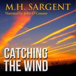 Catching The Wind, M.H. Sargent