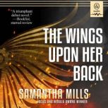 The Wings Upon Her Back, Samantha Mills