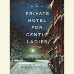 A Private Hotel for Gentle Ladies, Ellen Cooney