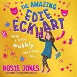 The Amazing Edie Eckhart Book 1, Rosie Jones
