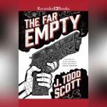 The Far Empty, J. Todd Scott