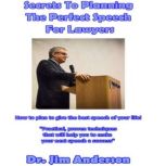 Secrets to Planning the Perfect Speec..., Dr. Jim Anderson